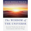 The Wisdom of the Universe: Essential Truths from the Beloved Conversations with God Trilogy - Paperback