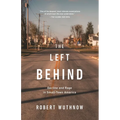 The Left Behind: Decline and Rage in Small-Town America - Paperback