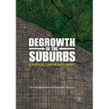 Degrowth in the Suburbs: A Radical Urban Imaginary - Paperback