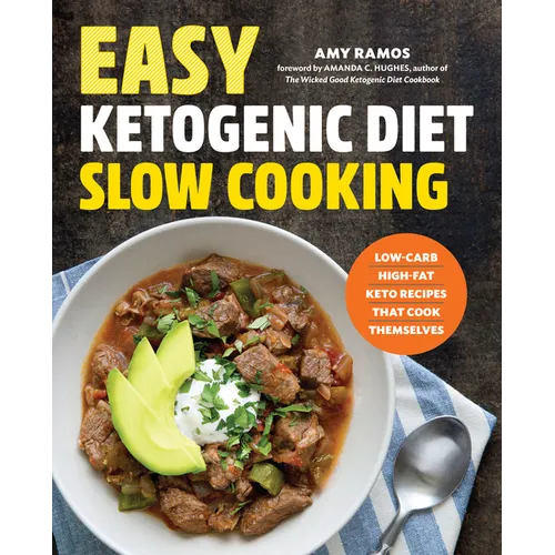 Easy Ketogenic Diet Slow Cooking: Low-Carb, High-Fat Keto Recipes That Cook Themselves - Paperback