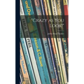 "Crazy as You Look!" - Hardcover