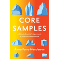 Core Samples: A Climate Scientist's Experiments in Politics and Motherhood - Paperback