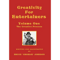 Creativity for Entertainers Vol. I: The Creative Process - Hardcover