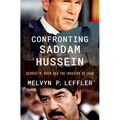 Confronting Saddam Hussein: George W. Bush and the Invasion of Iraq - Hardcover