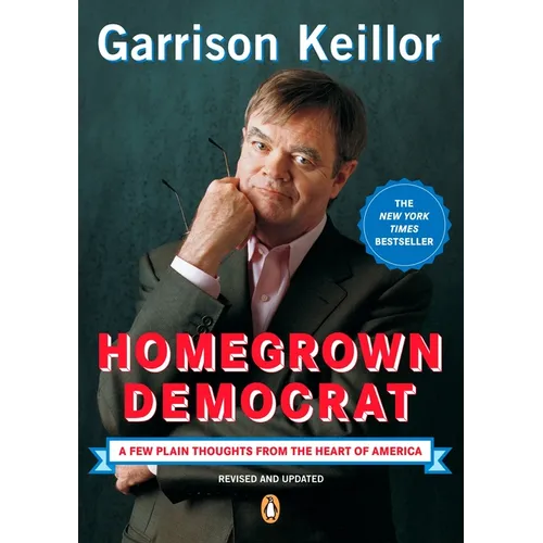 Homegrown Democrat: A Few Plain Thoughts from the Heart of America - Paperback