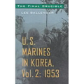 The Final Crucible: U.S. Marines in Korea, Vol. 2: 1953 - Paperback