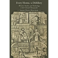 Every Home a Distillery: Alcohol, Gender, and Technology in the Colonial Chesapeake - Paperback