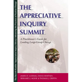The Appreciative Inquiry Summit: A Practitioner's Guide for Leading Large-Group Change - Paperback