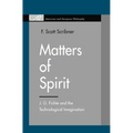 Matters of Spirit: J. G. Fichte and the Technological Imagination - Paperback