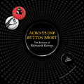 Always One Button Short: The Buttons of Edward Gorey - Hardcover