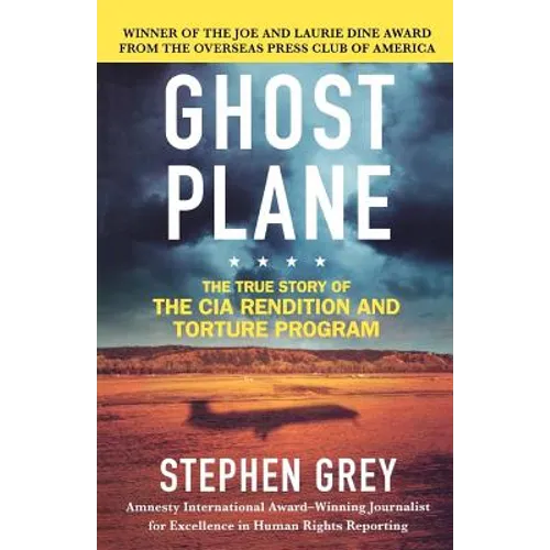 Ghost Plane: The True Story of the CIA Rendition and Torture Program - Paperback