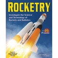Rocketry: Investigate the Science and Technology of Rockets and Ballistics - Paperback