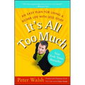 It's All Too Much: An Easy Plan for Living a Richer Life with Less Stuff - Paperback