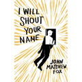 I Will Shout Your Name - Paperback