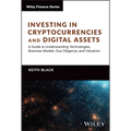 Investing in Cryptocurrencies and Digital Assets: A Guide to Understanding Technologies, Business Models, Due Diligence, and Valuation - Hardcover
