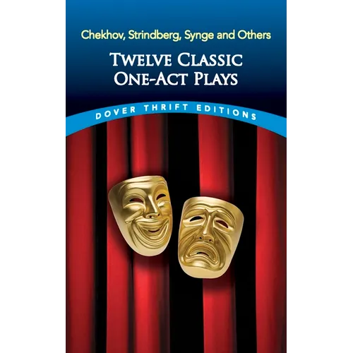 Twelve Classic One-Act Plays: Chekhov, Strindberg, Synge and Others - Paperback