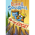 Bird & Squirrel on the Edge!: A Graphic Novel (Bird & Squirrel #3) - Paperback
