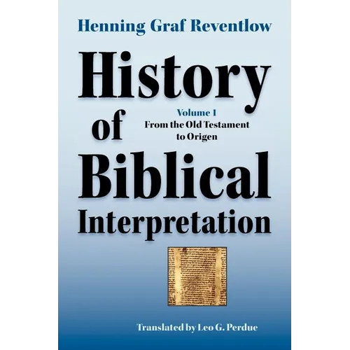 History of Biblical Interpretation, Vol. 1: From the Old Testament to Origen - Paperback