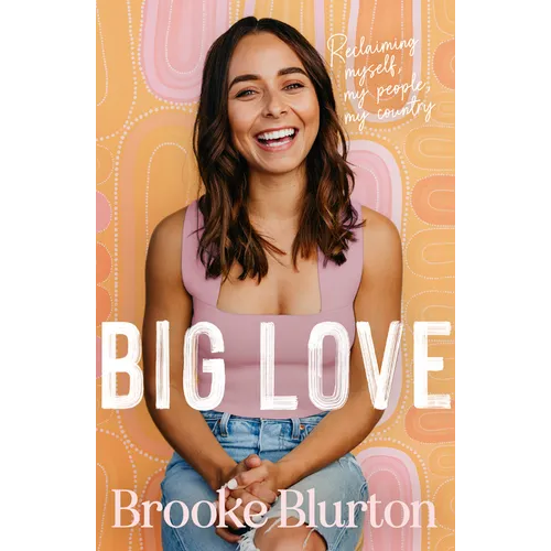 Big Love: Reclaiming Myself, My People, My Country - Paperback