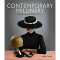 Contemporary Millinery: Hat Design and Construction - Paperback
