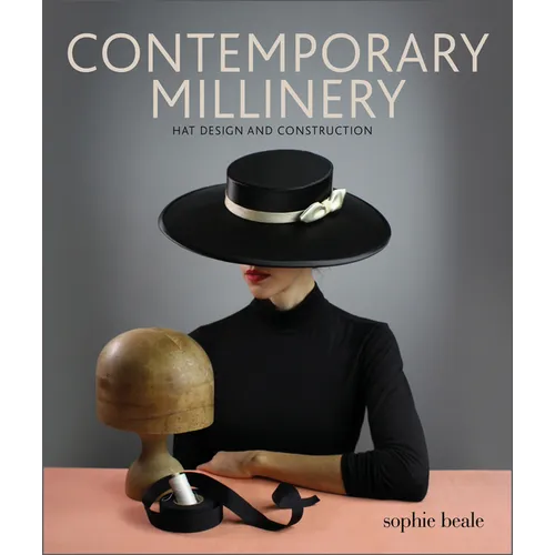 Contemporary Millinery: Hat Design and Construction - Paperback