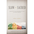 Slow + Sacred: Waking to the Whispers of God in Every Season - Hardcover