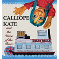 Calliope Kate and the Voice of the River - Hardcover
