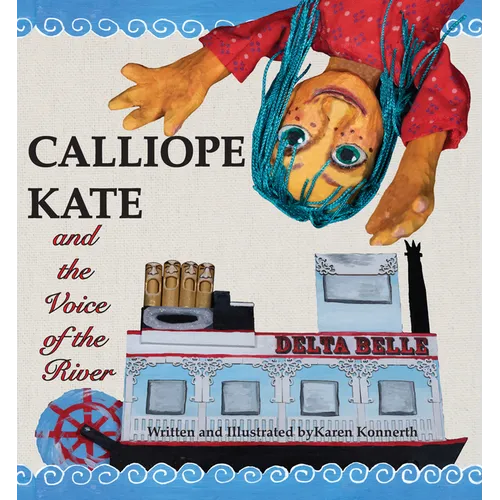 Calliope Kate and the Voice of the River - Hardcover