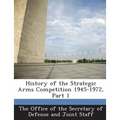 History of the Strategic Arms Competition 1945-1972, Part 1 - Paperback