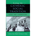 Living the Catholic Social Tradition: Cases and Commentary - Paperback