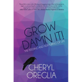 Grow Damn It!: The Feeding and Nurturing of Life - Paperback