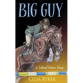 Big Guy: A School Horse Story - Paperback