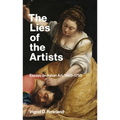 The Lies of the Artists: Essays on Italian Art, 1450-1750 - Paperback