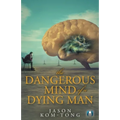 The Dangerous Mind of a Dying Man - Paperback