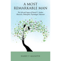 A Most Remarkable Man: The Life and Legacy of Daniel C. Jordan: Musician, Philosopher, Psychologist, Educator - Paperback