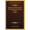 Historia Del Reinado Del Ultimo Borbon De Espana V2, Part 1 (1869) - Paperback