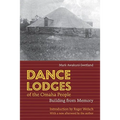 Dance Lodges of the Omaha People: Building from Memory - Paperback
