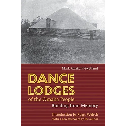 Dance Lodges of the Omaha People: Building from Memory - Paperback