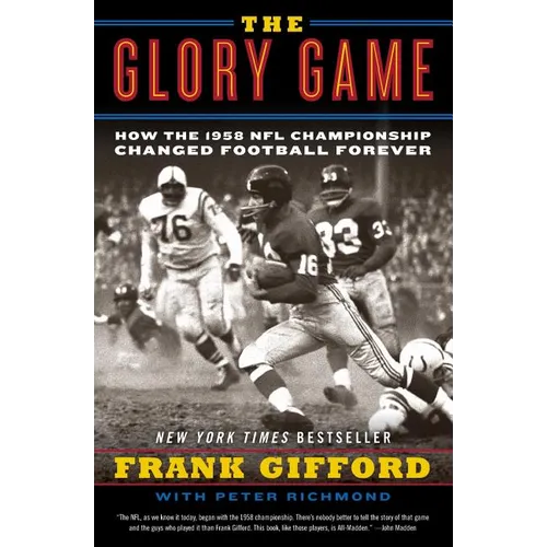 The Glory Game: How the 1958 NFL Championship Changed Football Forever - Paperback
