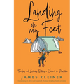Landing On My Feet, Teaching and Learning During a Career in Education - Paperback