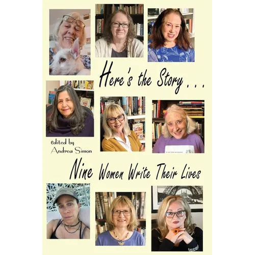 Here's the Story . . . Nine Women Write Their Lives - Paperback