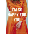I'm So Happy for You: A novel about best friends - Paperback