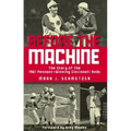 Before the Machine: The Story of the 1961 Pennant-Winning Reds - Hardcover