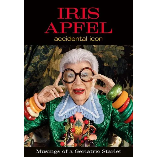 Iris Apfel: Accidental Icon - Hardcover