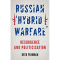 Russian Hybrid Warfare: Resurgence and Politicization - Paperback