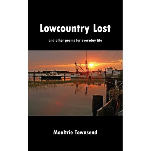 Lowcountry Lost: and other poems for everyday life - Paperback