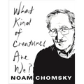 What Kind of Creatures Are We? - Hardcover