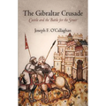 The Gibraltar Crusade: Castile and the Battle for the Strait - Paperback