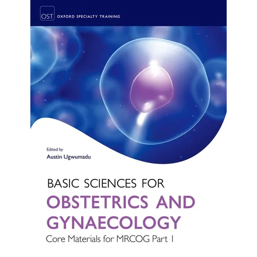 Basic Sciences for Obstetrics and Gynaecology: Core Material for MRCOG Part 1 - Paperback