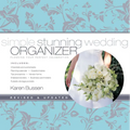 Simple Stunning Wedding Organizer: Revised Edition: Planning Your Perfect Celebration - Ringbound